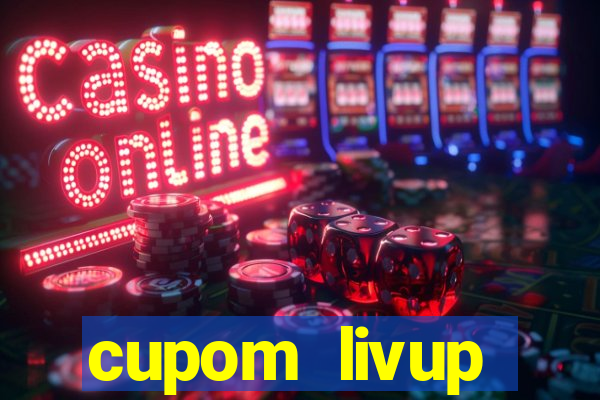 cupom livup primeira compra